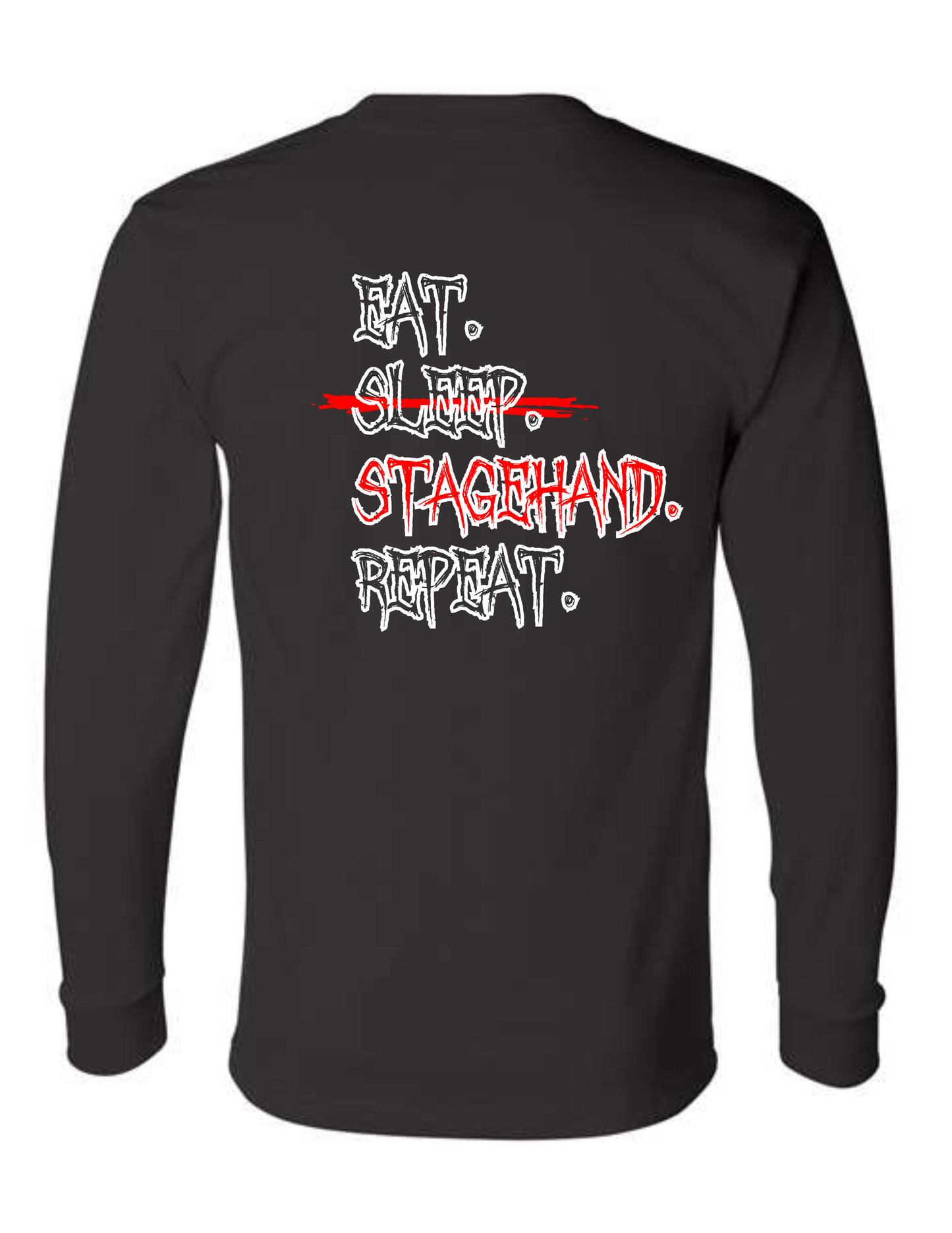 Eat,Sleep,Stagehand,Repeat LONG SLEEVE TEE