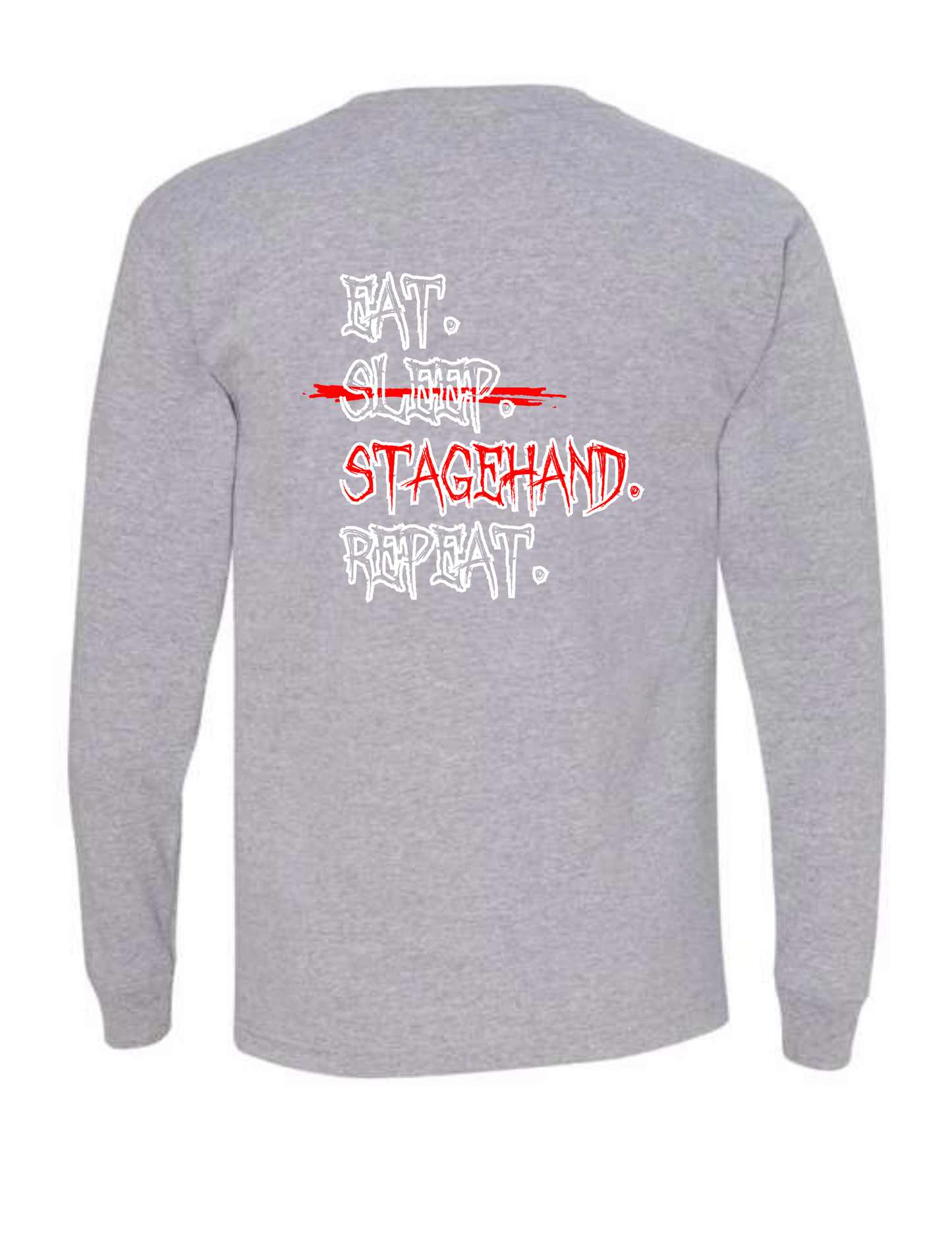 Eat,Sleep,Stagehand,Repeat LONG SLEEVE TEE